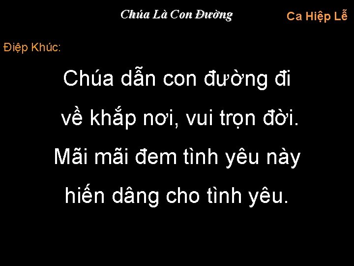 Chúa Là Con Đường Ca Hiệp Lễ Điệp Khúc: Chúa dẫn con đường đi