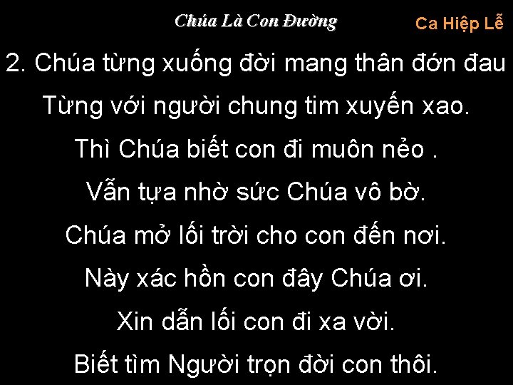 Chúa Là Con Đường Ca Hiệp Lễ 2. Chúa từng xuống đời mang thân