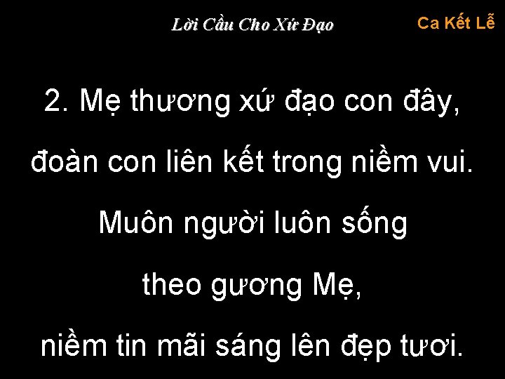 Lời Cầu Cho Xứ Đạo Ca Kết Lễ 2. Mẹ thương xứ đạo con