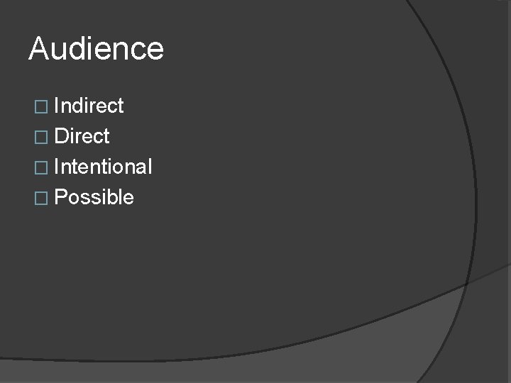 Audience � Indirect � Direct � Intentional � Possible 