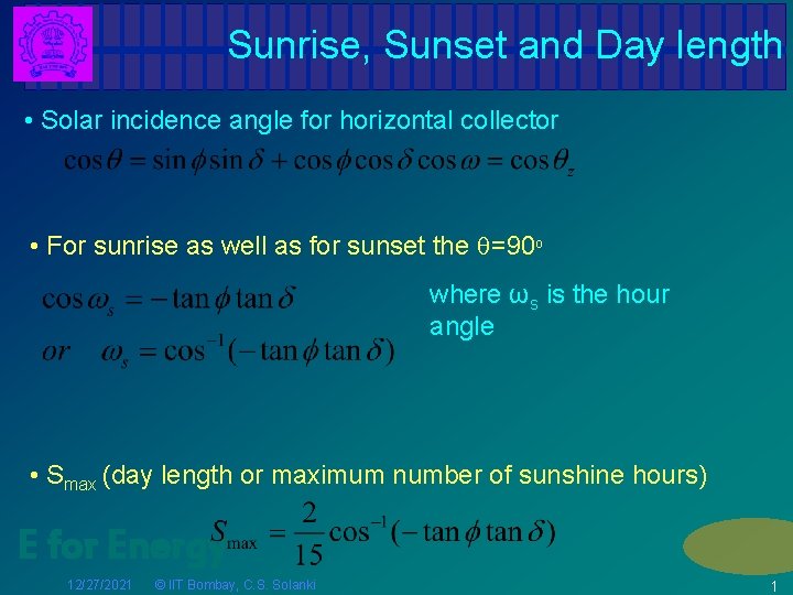 Sunrise, Sunset and Day length • Solar incidence angle for horizontal collector • For