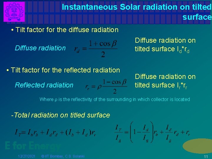 Instantaneous Solar radiation on tilted surface • Tilt factor for the diffuse radiation Diffuse