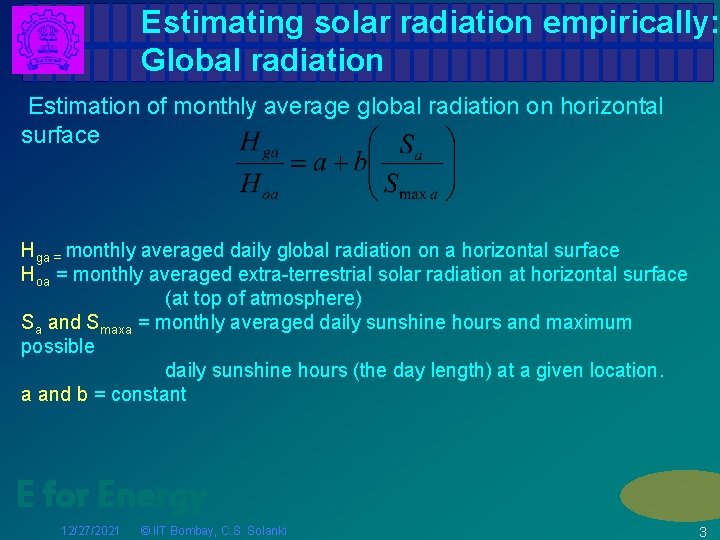 Estimating solar radiation empirically: Global radiation Estimation of monthly average global radiation on horizontal