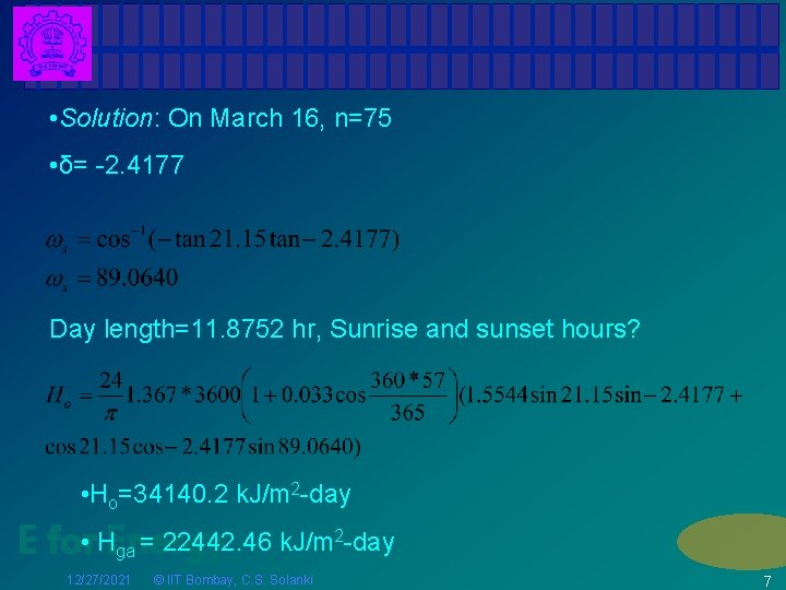  • Solution: On March 16, n=75 • δ= -2. 4177 Day length=11. 8752