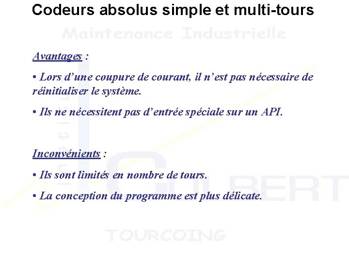 Codeurs absolus simple et multi-tours Avantages : • Lors d’une coupure de courant, il Codeurs absolus simple et multi-tours Avantages : • Lors d’une coupure de courant, il