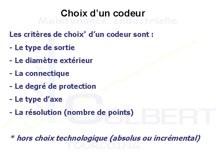 Choix d’un codeur Les critères de choix* d’un codeur sont : - Le type Choix d’un codeur Les critères de choix* d’un codeur sont : - Le type