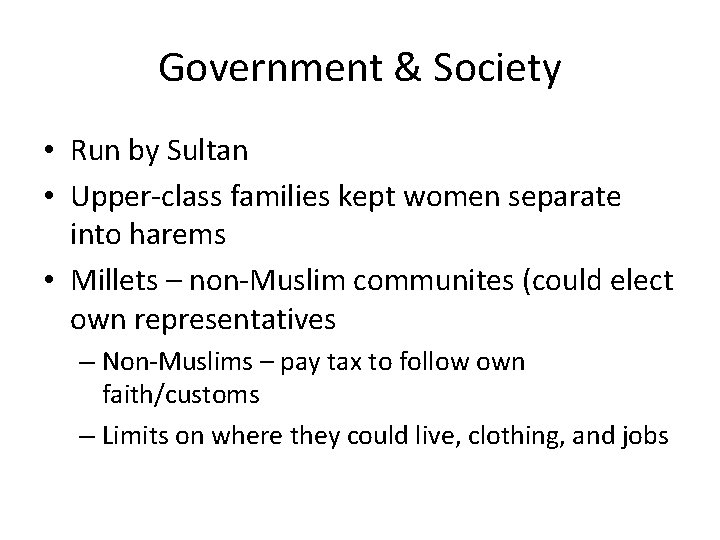 Government & Society • Run by Sultan • Upper-class families kept women separate into