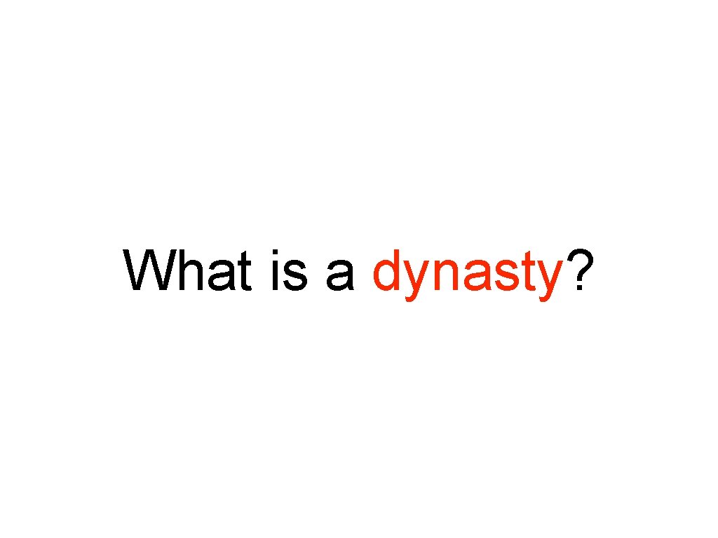 What is a dynasty? 