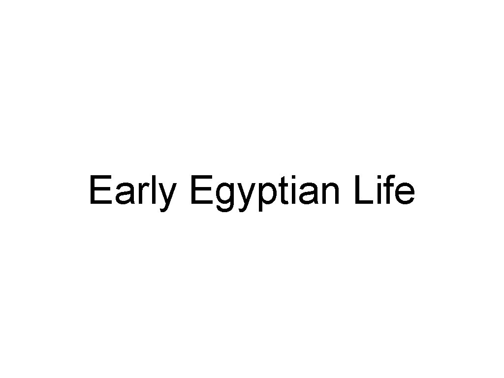 Early Egyptian Life 