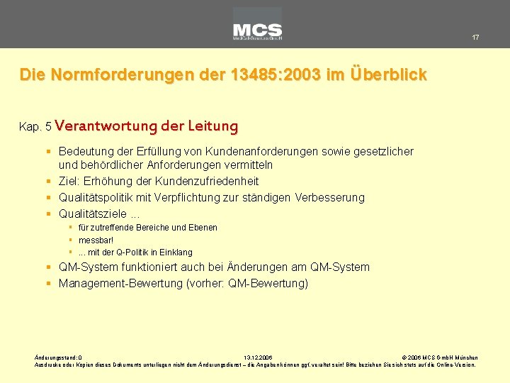 17 Die Normforderungen der 13485: 2003 im Überblick Kap. 5 Verantwortung der Leitung §