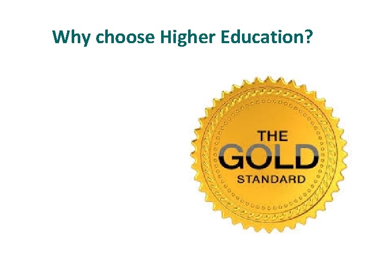 Why choose Higher Education? 