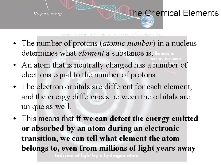 The Chemical Elements • The number of protons (atomic number) in a nucleus determines
