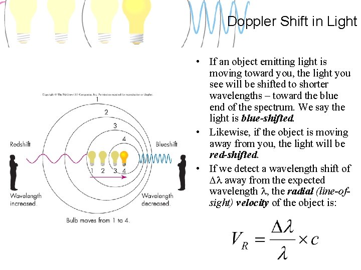 Doppler Shift in Light • If an object emitting light is moving toward you,