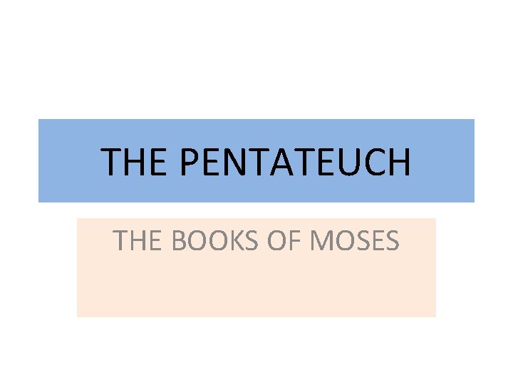 THE PENTATEUCH THE BOOKS OF MOSES 