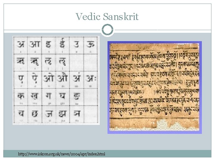 Vedic Sanskrit http: //www. iskcon. org. uk/news/2004/apr/index. html 