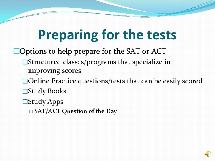 Preparing for the tests �Options to help prepare for the SAT or ACT �Structured