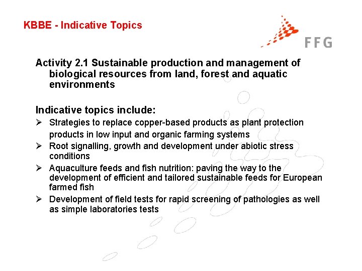 KBBE - Indicative Topics Activity 2. 1 Sustainable production and management of biological resources