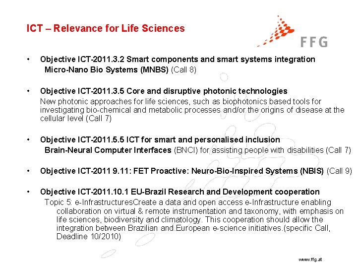 ICT – Relevance for Life Sciences • Objective ICT-2011. 3. 2 Smart components and