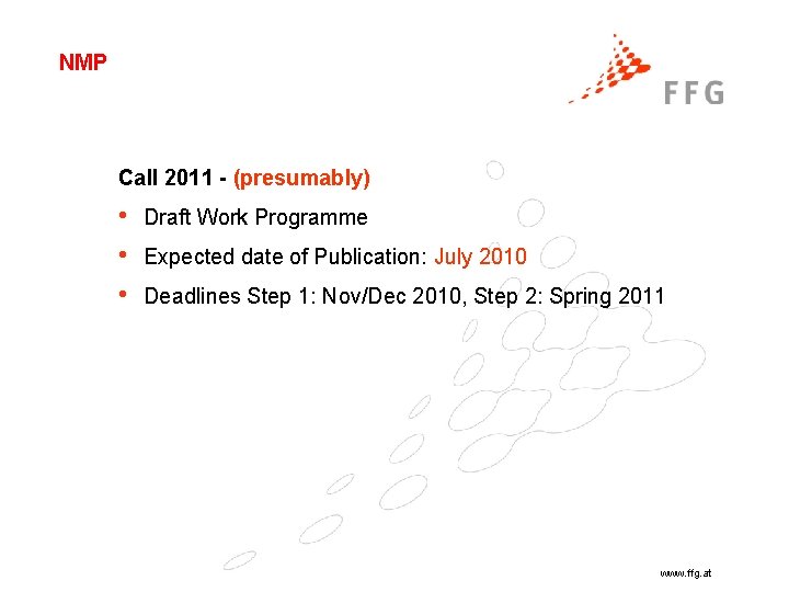 NMP Call 2011 - (presumably) • • • Draft Work Programme Expected date of