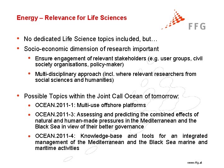 Energy – Relevance for Life Sciences • • • No dedicated Life Science topics