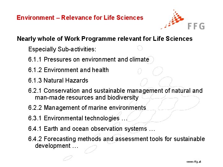 Environment – Relevance for Life Sciences Nearly whole of Work Programme relevant for Life