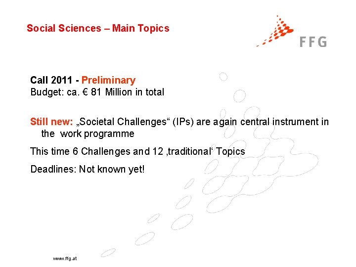 Social Sciences – Main Topics Call 2011 - Preliminary Budget: ca. € 81 Million