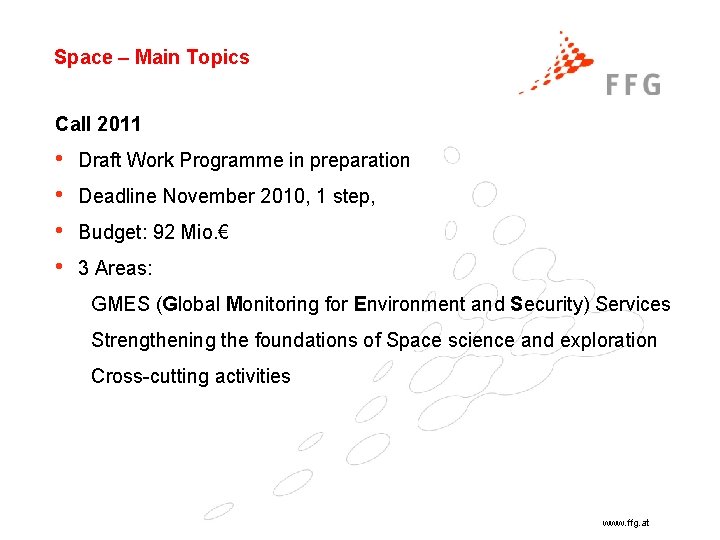 Space – Main Topics Call 2011 • • Draft Work Programme in preparation Deadline