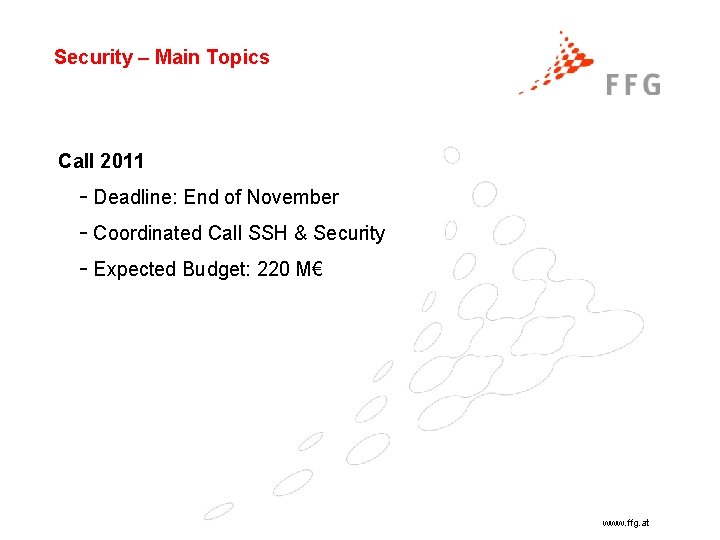 Security – Main Topics Call 2011 - Deadline: End of November - Coordinated Call