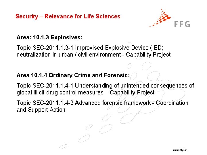 Security – Relevance for Life Sciences Area: 10. 1. 3 Explosives: Topic SEC-2011. 1.