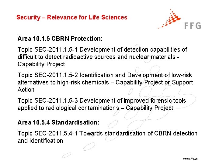 Security – Relevance for Life Sciences Area 10. 1. 5 CBRN Protection: Topic SEC-2011.