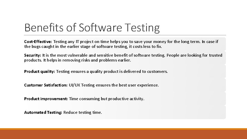 Benefits of Software Testing Cost-Effective: Testing any IT project on time helps you to