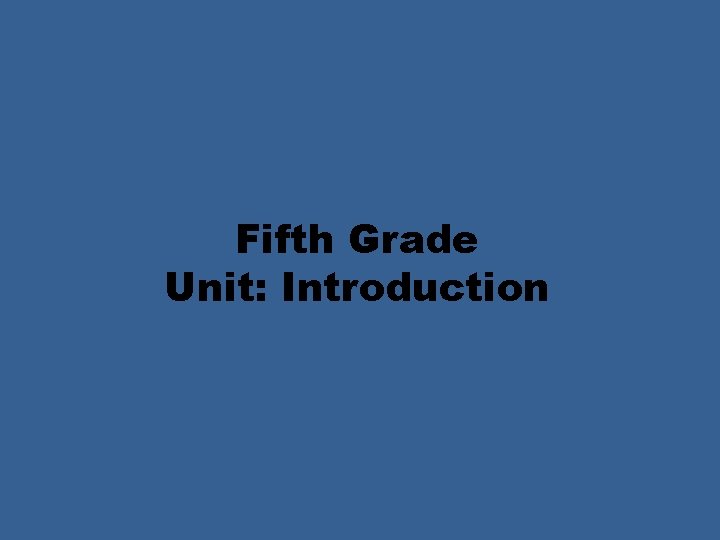 Fifth Grade Unit: Introduction 