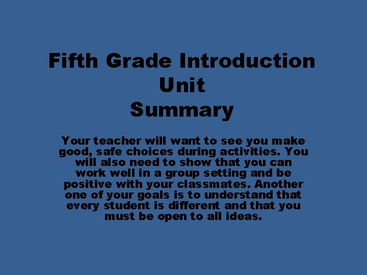 Fifth Grade Introduction Unit Summary Your teacher will want to see you make good,