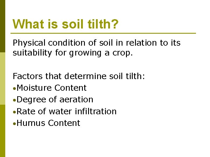 What is soil tilth? Physical condition of soil in relation to its suitability for