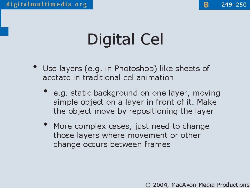 8 249– 250 Digital Cel • Use layers (e. g. in Photoshop) like sheets