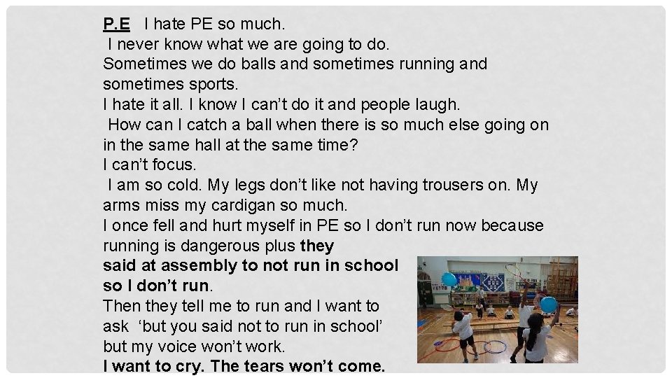 P. E I hate PE so much. I never know what we are going