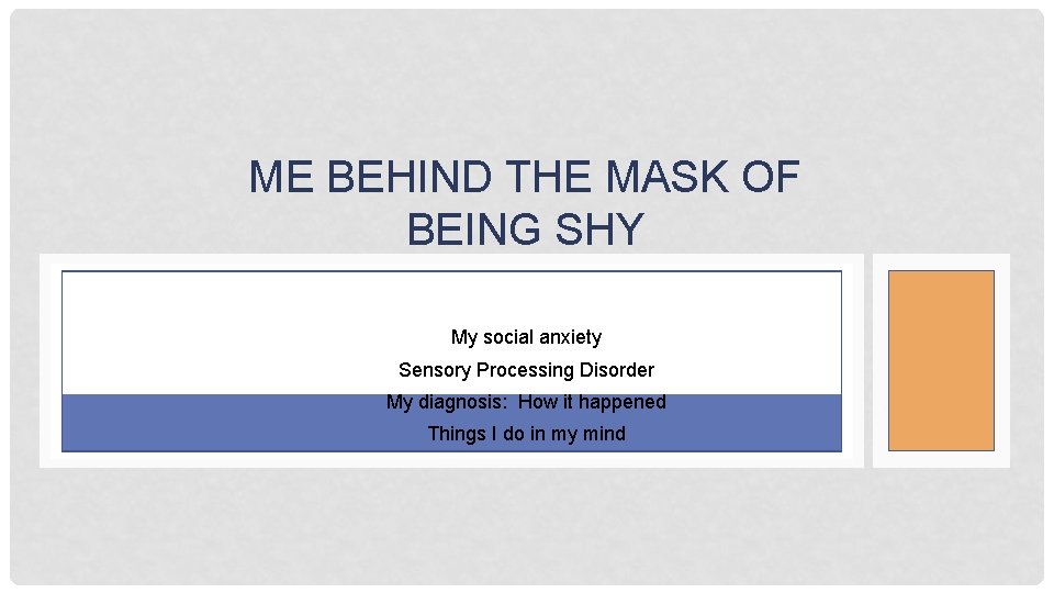 ME BEHIND THE MASK OF BEING SHY My social anxiety Sensory Processing Disorder My