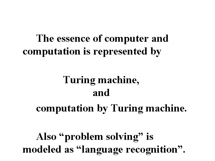 The essence of computer and computation is represented by Turing machine, and computation by