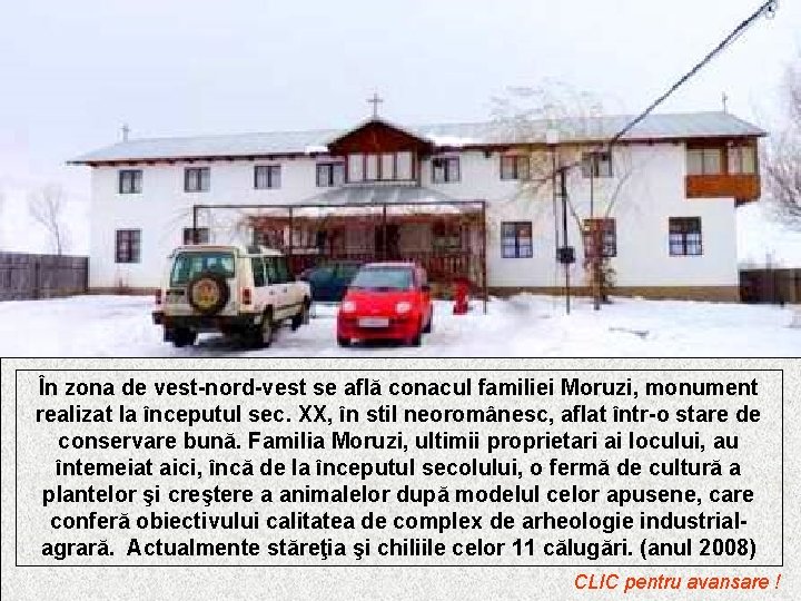 În zona de vest-nord-vest se află conacul familiei Moruzi, monument realizat la începutul sec.