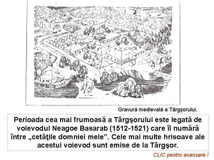 Gravură medievală a Târgşorului. Perioada cea mai frumoasă a Târgşorului este legată de voievodul