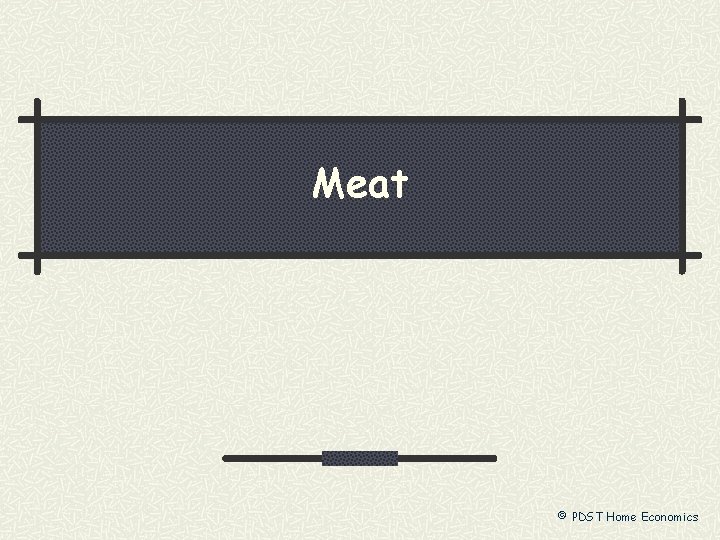 Meat © PDST Home Economics 