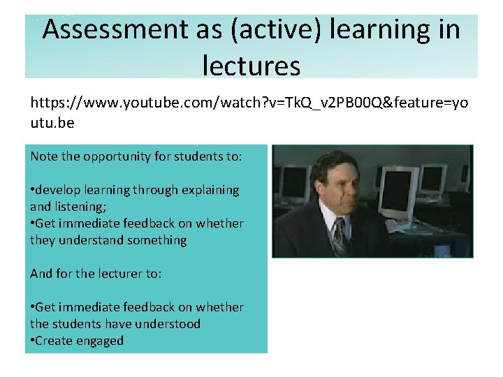 Assessment as (active) learning in lectures https: //www. youtube. com/watch? v=Tk. Q_v 2 PB
