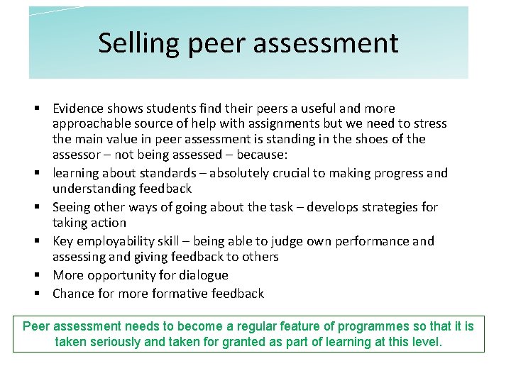 Selling peer assessment § Evidence shows students find their peers a useful and more