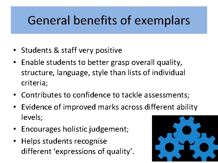 General benefits of exemplars • Students & staff very positive • Enable students to