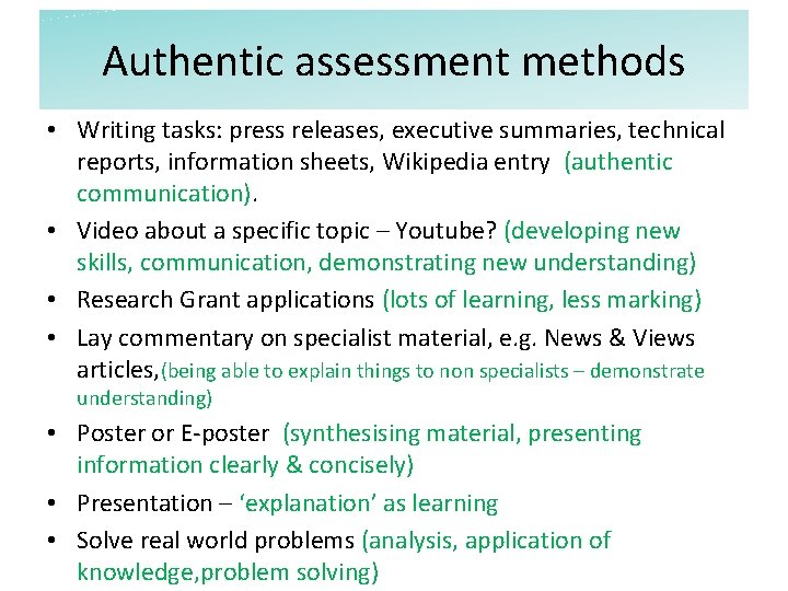 Authentic assessment methods • Writing tasks: press releases, executive summaries, technical reports, information sheets,