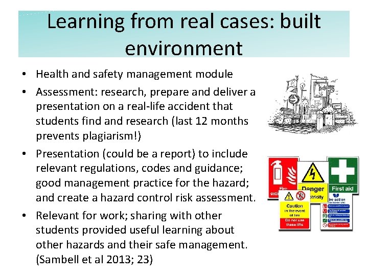 Learning from real cases: built environment • Health and safety management module • Assessment: