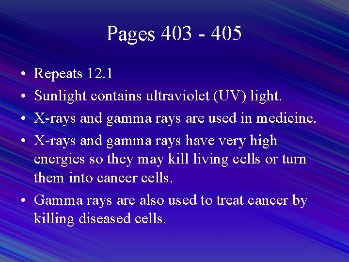 Pages 403 - 405 • • Repeats 12. 1 Sunlight contains ultraviolet (UV) light.