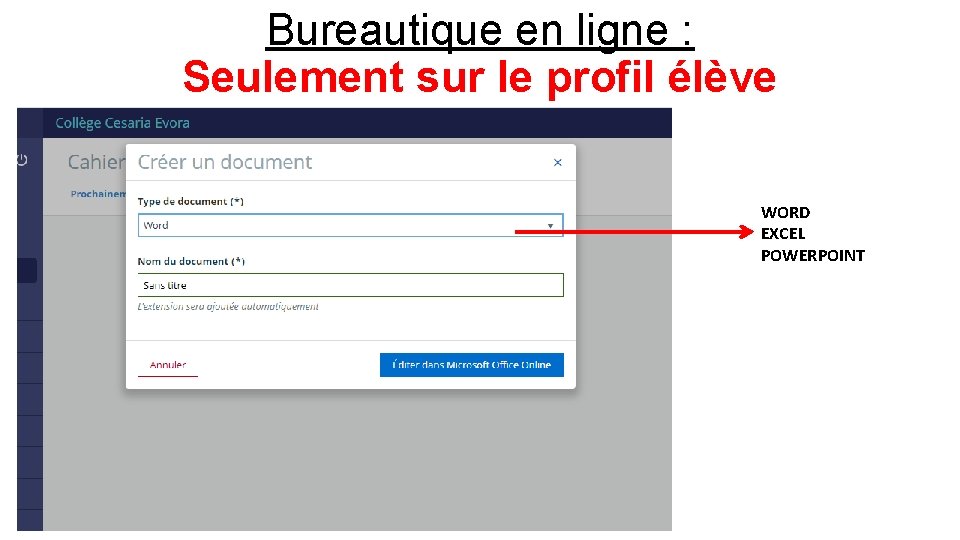 Bureautique en ligne : Seulement sur le profil élève WORD EXCEL POWERPOINT 