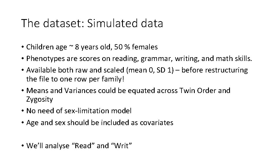 The dataset: Simulated data • Children age ~ 8 years old, 50 % females