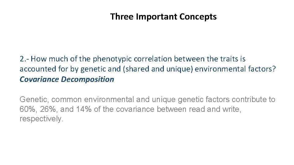 Three Important Concepts 2. - How much of the phenotypic correlation between the traits